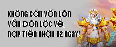 Siêu Welcome Bonus 100% Nạp Đầu promotion
